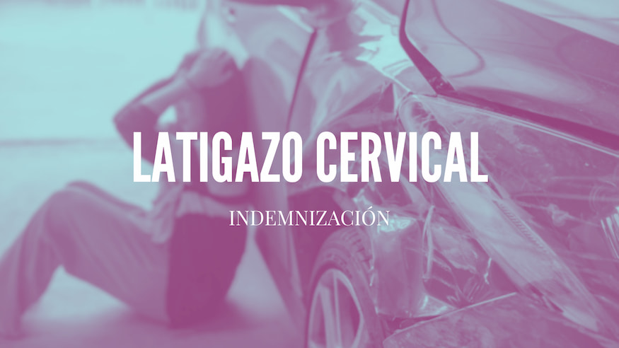 Indemnizacion Latigazo Cervical accidente de trafico